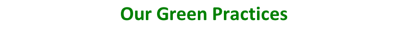 Our Green Practices s